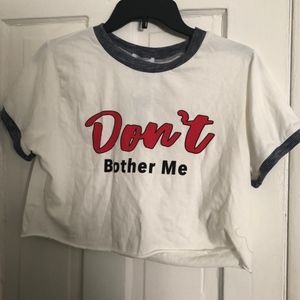 Don’t Bother me Crop Top